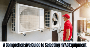 Guide to Selecting HVAC Equipment