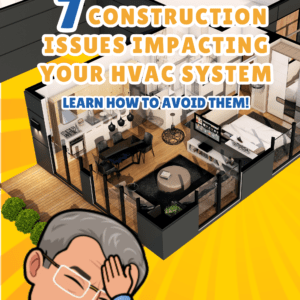 7 Construction Issues Impacting Your HVAC System (eBook)